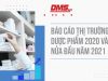 Báo cáo thị trường Dược phẩm 2020 và nửa đầu năm 2021
