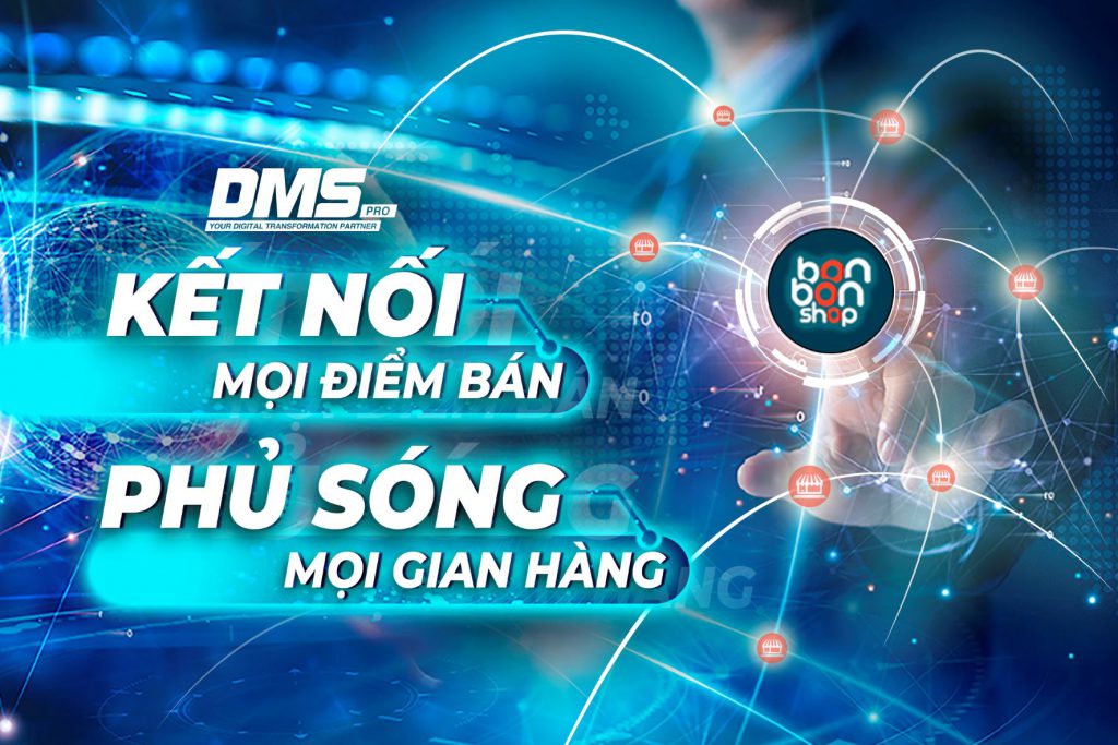 Kết nối mọi điểm bán, phủ sóng mọi gian hàng