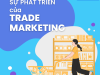Sự Phát Triển Của Trade Marketing: Chiến Lược Thích Nghi Trong Thời Đại Số