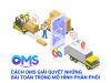 Linh Hoạt Trong Mô Hình Phân Phối – Cách OMS Giải Quyết Những Bài Toán Khó